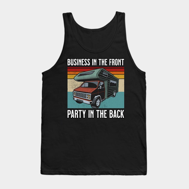 Business In The Front Party In The Back Funny RV Gift Tank Top by grendelfly73